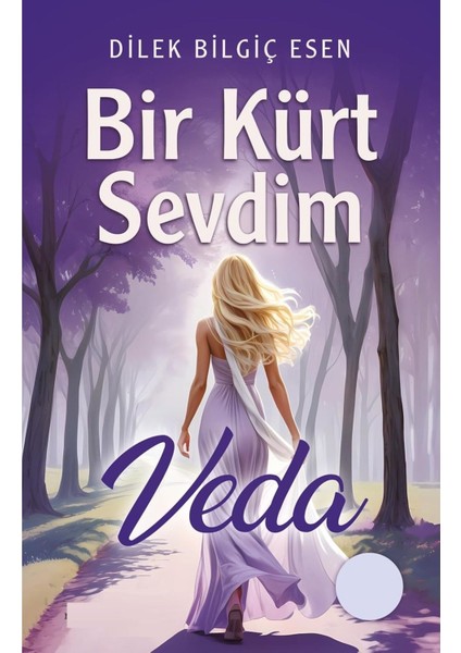 Bir Kürt Sevdim: Veda - Dilek Bilgiç Esen | Öne Çıkanlar