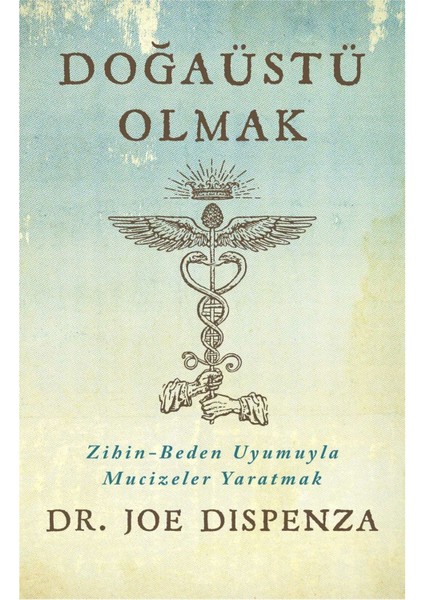 Doğaüstü Olmak - Joe Dispenza | Öne Çıkanlar modelleri