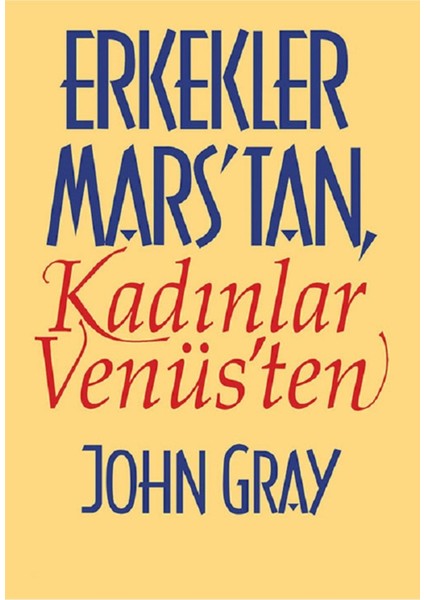 Erkekler Mars'tan Kadınlar Venüs'ten - John Gray | Öne Çıkanlar modelleri