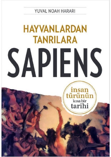 Hayvanlardan Tanrilara Sapiens: Insan Türünün Kısa Bir Tarihi - Yuval Noah Harari | Öne Çıkanlar
