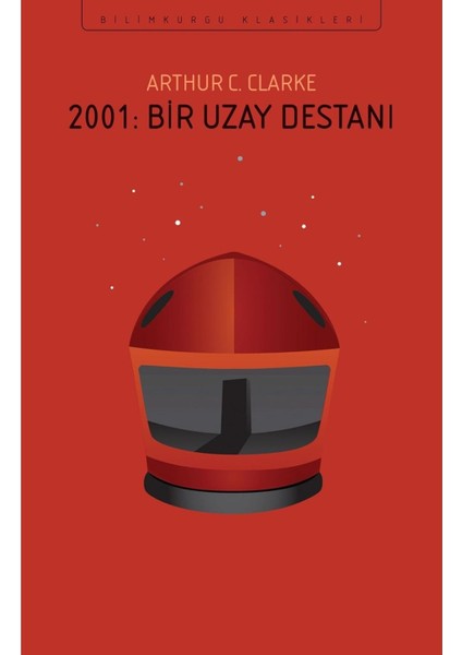 2001: Bir Uzay Destanı - Arthur C. Clarke | Öne Çıkanlar