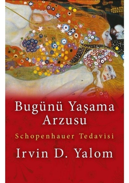 Bugünü Yaşama Arzusu - Irvin D. Yalom | Öne Çıkanlar modelleri