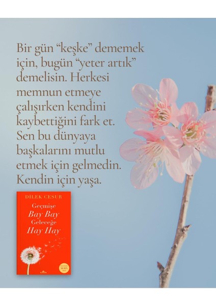 Geçmişe Bay Bay, Geleceğe Hay Hay - Dilek Cesur | Öne Çıkanlar modelleri