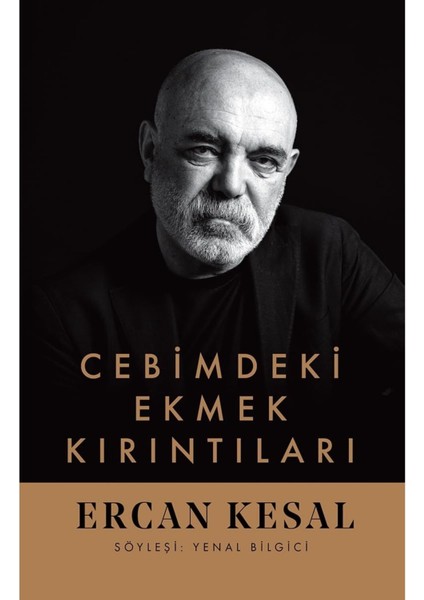 Cebimdeki Ekmek Kırıntıları - Ercan Kesal | Öne Çıkanlar
