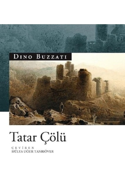 Tatar Çölü - Dino Buzzati | Öne Çıkanlar fiyatları