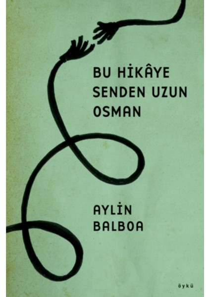 Bu Hikâye Senden Uzun Osman - Aylin Balboa | Öne Çıkanlar fiyatları