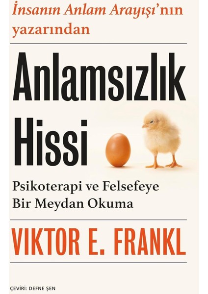 Anlamsızlık Hissi: Psikoterapi ve Felsefeye Bir Meydan Okuma - Viktor Emil Frankl | Öne Çıkanlar