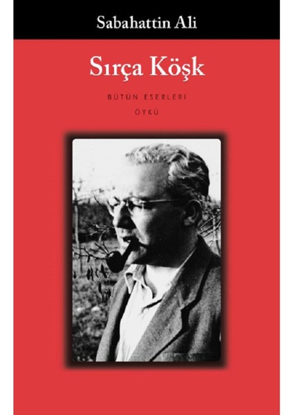 Sırça Köşk – Sabahattin Ali | Öne Çıkanlar