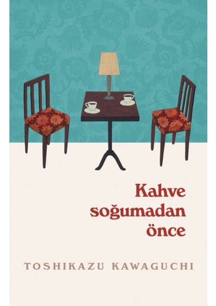Kahve Soğumadan Önce - Toshikazu Kawaguchi | Öne Çıkanlar fiyatları
