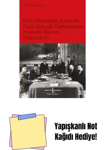 Milli Mücadele Dönemi Türk-Sovyet Ilişkilerinde Mustafa Kemal (1920-1921) + Yapışkanlı Not Kağıdı