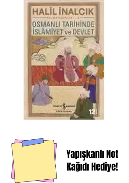 Osmanlı Tarihinde Islâmiyet ve Devlet + Yapışkanlı Not Kağıdı