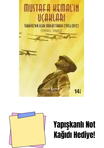 Mustafa Kemal’in Uçakları – Türkiye’nin Uçak Imalat Tarihi (1923-2012) + Yapışkanlı Not Kağıdı