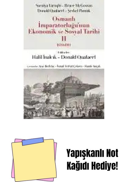 Osmanlı Imparatorluğu’nun Ekonomik ve Sosyal Tarihi Iı 1600-1914 + Yapışkanlı Not Kağıdı
