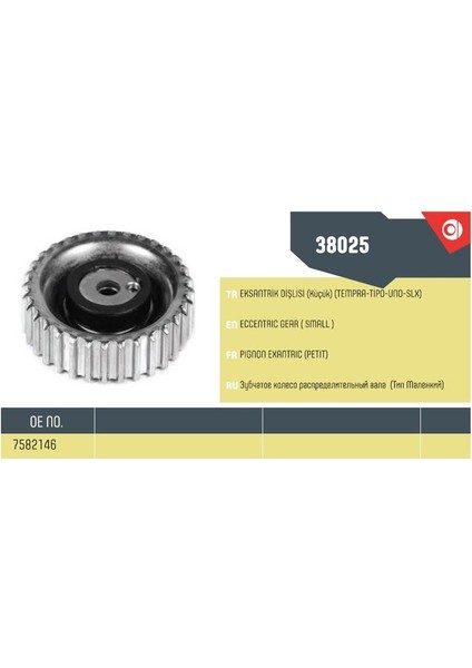 38025 - Eksantrık Dişlisi Küçük Tempra Tıpo Uno Slx
