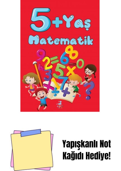 5 Yaş Matematik + Yapışkanlı Not Kağıdı