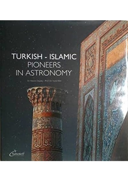 Turkish-Islamic Pioneers In Astronomy