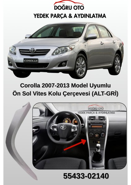 Corolla Sol Alt Gri - Vites Kolu Teyip Çerçevesi Çıtası Yan Trim Kapak