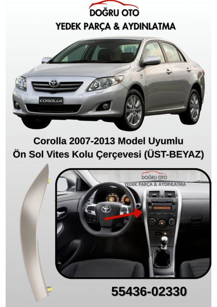 Corolla Sol Üst Beyaz - Vites Kolu Teyip Çerçevesi Çıtası Yan Trim Kapak