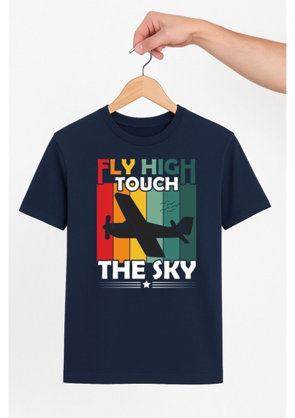 Fly High Touch The Sky Unisex Tshirt Pilot - Havacı - Uçak Tutkunu