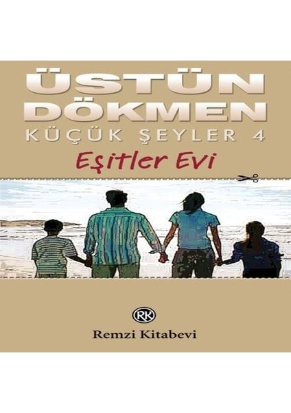 Küçük Şeyler 4 - Eşitler Evi