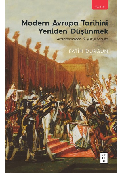 Modern Avrupa Tarihini Yeniden Düşünmek - Fatih Durgun