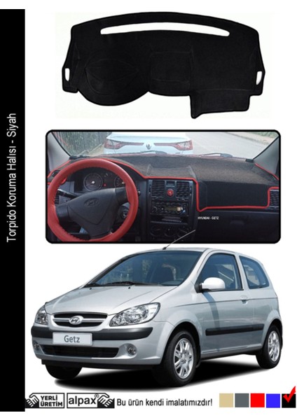 Hyundai Getz Torpido Koruma Halısı 2002-2011 Modele Özel Üretim - Siyah Kenar