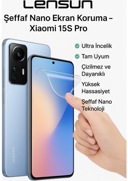 Şeffaf Nano Ekran Koruma – Xiaomi 15S Pro