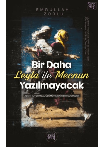 Bir Daha Leyla ile Mecnun Yazılmayacak