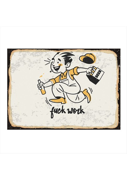 Iş Yapmayı Sevmemek Tasarım Ahşap Tablo 35 cm x 50 cm