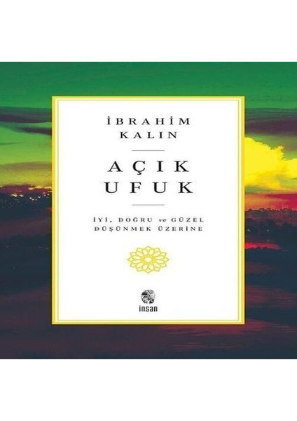Açık Ufuk - Iyi, Doğru ve Güzel Düşünmek Üzerine