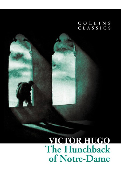 The Hunchback of Notre-Dame (Collins Classics) - Victor Hugo
