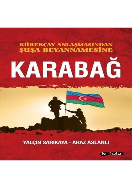 Kürekçay Anlaşmasından Şuşa Beyanamesine Karabağ