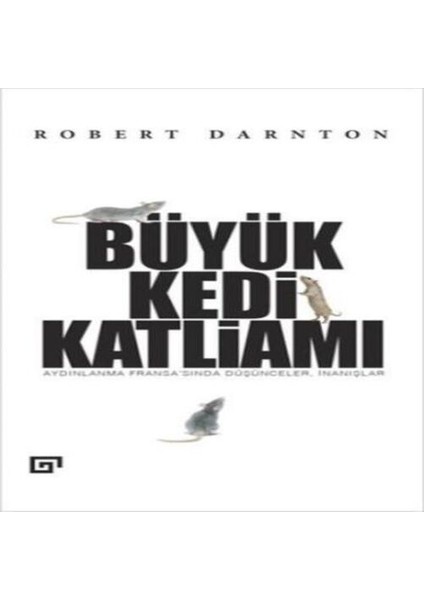 Büyük Kedi Katliamı Aydınlanma Fransa’sında Düşünceler, Inanışlar