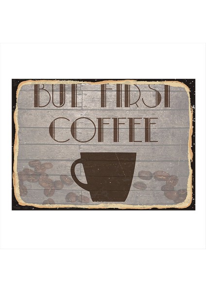 Önce Kahve Içelim Art Mdf Poster 35 cm x 50 cm