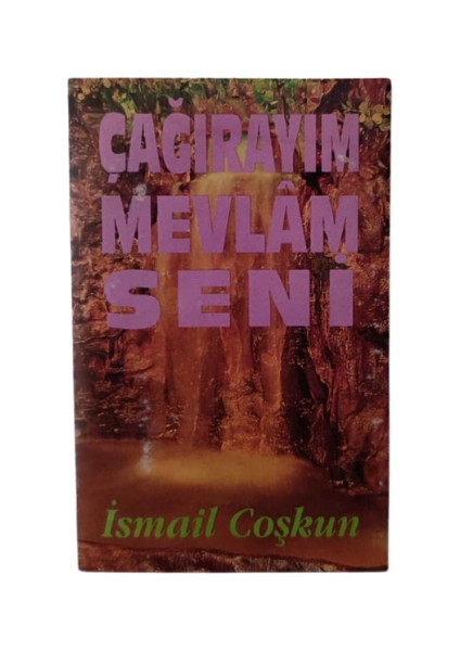 Ismail Coşkun- Çağırayım Mevlam Seni – Kaset – 1996 – Koleksiyon Ürünü fiyatları