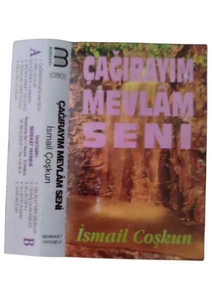 Ismail Coşkun- Çağırayım Mevlam Seni – Kaset – 1996 – Koleksiyon Ürünü modelleri