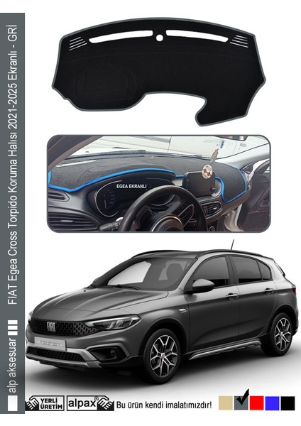 Fiat Egea Cross Torpido Koruyucu - Ekranlı Modele Özel - Tam Uyumlu - Koku Yapmaz - Kenar Rengi Gri