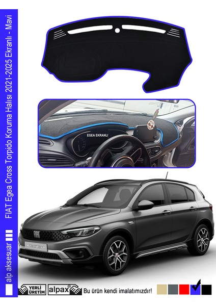 Fiat Egea Cross Torpido Koruyucu - Ekranlı Modele Özel - Tam Uyumlu - Koku Yapmaz - Kenar Mavi