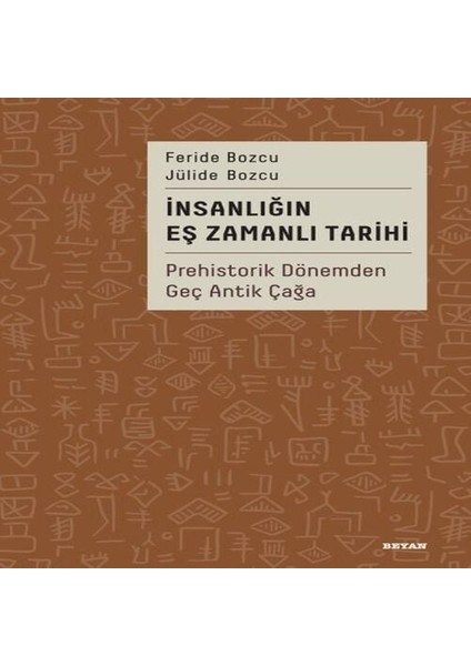 Insanlığın Eş Zamanlı Tarihi Prehistorik Dönemden Geç Antik Çağa