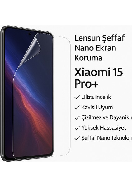 Şeffaf Nano Ekran Koruma – Xiaomi 15 Pro+
