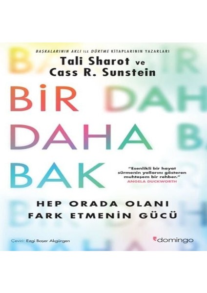 Bir Daha Bak: Hep Orada Olanı Fark Etmenin Gücü