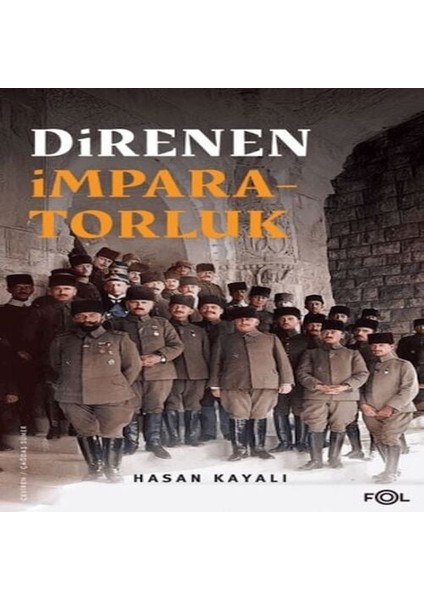 Direnen Imparatorluk –büyük Savaş’ın Sonu, Osmanlı’nın Uzun Ömrü ve Tesadüfi Uluslar–