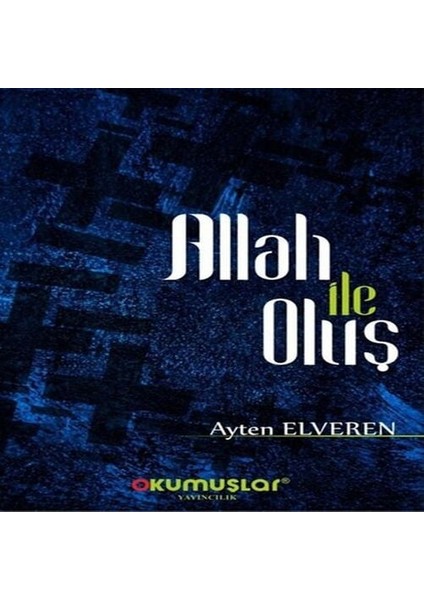 Allah Ile Oluş
