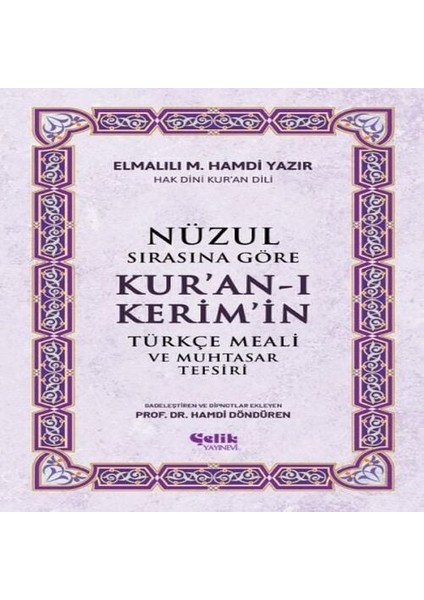 Nüzul Sırasına Göre Kur'an-I Keri·m'i·n Türkçe Meali· ve Muhtasar Tefsiri