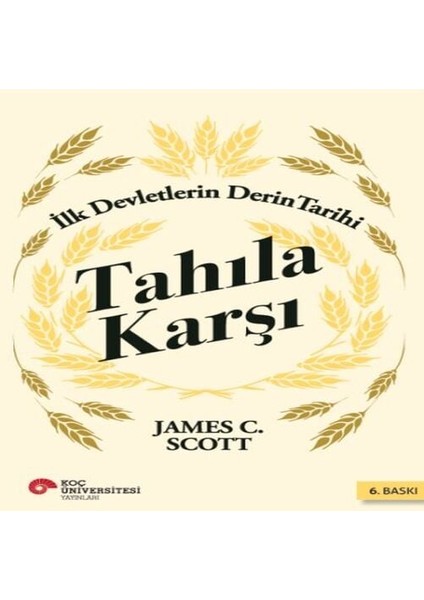Tahıla Karşı - Ilk Devletlerin Derin Tarihi