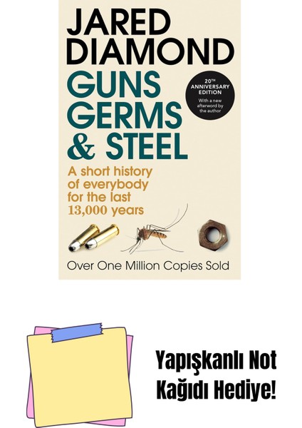 Guns, Germs And Steel: 20TH Anniversary Edition: The Mıllıon-Copy Bestselling History Of Everybody (20TH Anniversary Edition) + Yapışkanlı Not Kağıdı