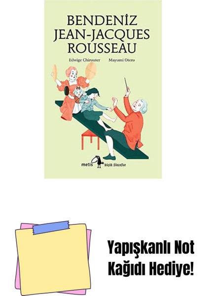 Bendeniz Jean-Jacques Rousseau: Küçük Filozoflar + Yapışkanlı Not Kağıdı