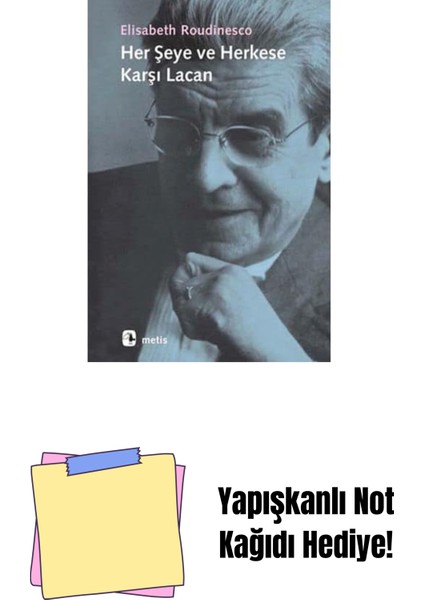 Her Şeye ve Herkese Karşı Lacan + Yapışkanlı Not Kağıdı