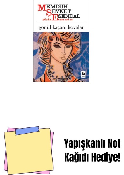 Gönül Kaçanı Kovalar: Bütün Eserleri 15 (Kapak Değişebilir) + Yapışkanlı Not Kağıdı