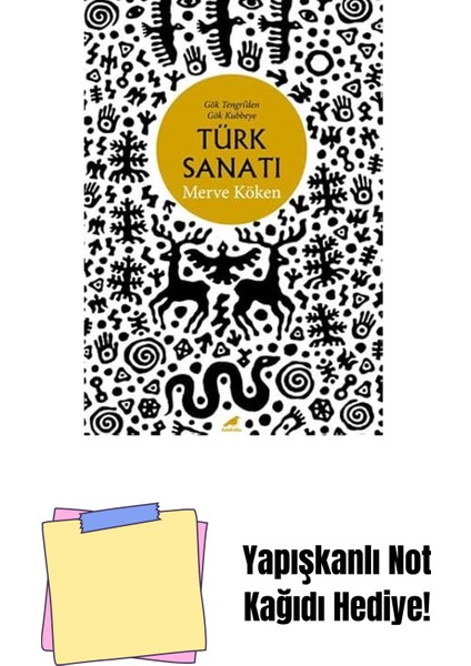 Gök Tengri'den Gök Kubbeye Türk Sanatı + Yapışkanlı Not Kağıdı